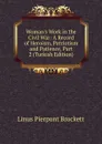 Woman.s Work in the Civil War: A Record of Heroism, Patriotism and Patience, Part 2 (Turkish Edition) - L. P. Brockett