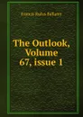 The Outlook, Volume 67,.issue 1 - Francis Rufus Bellamy