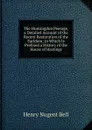 The Huntingdon Peerage, a Detailed Account of the Recent Restoration of the Earldom; to Which Is Prefixed a History of the House of Hastings - Henry Nugent Bell