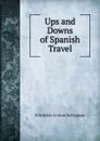 Ups and Downs of Spanish Travel - H Belsches Graham Bellingham