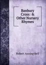 Banbury Cross: . Other Nursery Rhymes - Robert Anning Bell