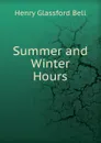 Summer and Winter Hours - Henry Glassford Bell