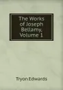 The Works of Joseph Bellamy, Volume 1 - Tryon Edwards