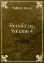 Herodotus, Volume 4 - William Beloe