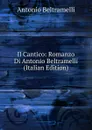 Il Cantico: Romanzo Di Antonio Beltramelli (Italian Edition) - Antonio Beltramelli