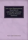 Les Lois D.assurance Ouvriere A L.etranger, Volume 2,.part 6 (French Edition) - Maurice Joseph Amédée Bellom