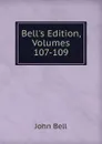 Bell.s Edition, Volumes 107-109 - John Bell