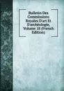 Bulletin Des Commissions Royales D.art Et D.archeologie, Volume 18 (French Edition) - 