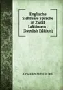 Englische Sichtbare Sprache in Zwolf Lektionen . (Swedish Edition) - Alexander Melville Bell