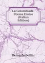 La Colombiade: Poema Eroico (Italian Edition) - Bernardo Bellini