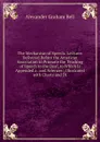 The Mechanism of Speech: Lectures Delivered Before the American Association to Promote the Teaching of Speech to the Deaf, to Which Is Appended a . and Sciences ; Illustrated with Charts and Di - Alexander Graham Bell