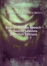 English Visible Speech in Twelve Lessons (Swedish Edition) - Alexander Melville Bell