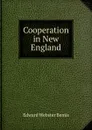 Cooperation in New England - Edward Webster Bemis