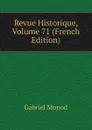 Revue Historique, Volume 71 (French Edition) - Gabriel Monod