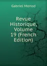 Revue Historique, Volume 19 (French Edition) - Gabriel Monod