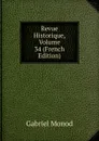Revue Historique, Volume 34 (French Edition) - Gabriel Monod