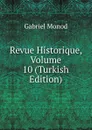 Revue Historique, Volume 10 (Turkish Edition) - Gabriel Monod