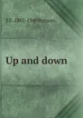 Up and down - E. F. Benson