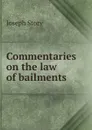 Commentaries on the law of bailments - Joseph Story