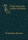 Trade and trade centers of history - W Hamilton Benham