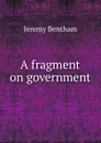 A fragment on government - Jeremy Bentham