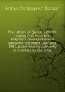 The letters of Queen Victoria, a selection from Her Majesty.s correspondence between the years 1837 and 1861, published by authority of His Majesty the king; - Arthur Christopher Benson