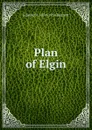 Plan of Elgin - Edward H. 1874-1954 Bennett