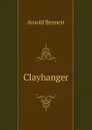 Clayhanger - E. A. Bennett
