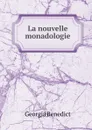 La nouvelle monadologie - Georgia Benedict