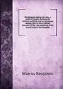 Washington during war time, a series of papers showing the military, political, and social phases during 1861 to 1865; official souvenir of the . encampment of the Grand Army of the Republic - Marcus Benjamin