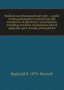 Medical and pharmaceutical Latin . a guide to the grammatical construction and translation of physicians. prescriptions, including extensive vocabularies and an appendix upon foreign prescriptions - Reginald R. 1879- Bennett