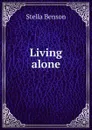 Living alone - Stella Benson