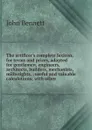 The artificer.s complete lexicon, for terms and prices, adapted for gentlemen, engineers, architects, builders, mechanists, millwrights, . useful and valuable calculations; with other - John Bennett