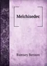 Melchisedec - Ramsey Benson