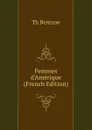 Femmes d.Amerique (French Edition) - Th. Bentzon