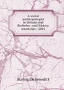 A social anthropologist in Britain and Berkeley: oral history transcript / 2002 - Burton ive Benedict