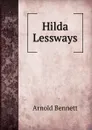 Hilda Lessways - E. A. Bennett