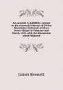 An antidote to infidelity. Lecture on the external evidences of Divine Revelation: Delivered at Silver Street Chapel in February and March, 1831, with the discussions which followed - James Bennett
