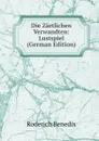 Die Zartlichen Verwandten: Lustspiel (German Edition) - Roderich Benedix