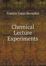 Chemical Lecture Experiments - Francis Gano Benedict