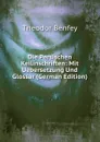 Die Persischen Keilinschriften: Mit Uebersetzung Und Glossar (German Edition) - Theodor Benfey