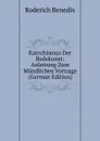 Katechismus Der Redekunst: Anleitung Zum Mundlichen Vortrage (German Edition) - Roderich Benedix