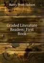 Graded Literature Readers: First Book - Harry Pratt Judson