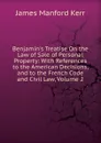 Benjamin.s Treatise On the Law of Sale of Personal Property: With References to the American Decisions, and to the French Code and Civil Law, Volume 2 - Kerr, James M. (James Manford), 1851-1929