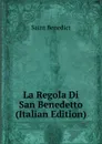 La Regola Di San Benedetto (Italian Edition) - Saint Benedict