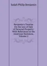 Benjamin.s Treatise On the Law of Sale of Personal Property: With References to the American Decisions, Volume 2 - Judah Philip Benjamin