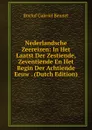 Nederlandsche Zeereizen: In Het Laatst Der Zestiende, Zeventiende En Het Begin Der Achtiende Eeuw . (Dutch Edition) - Roelof Gabriël Bennet