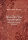 Reports of Cases Argued and Determined in the District Courts of the United States Within the Second Circuit, Volume 2 - Robert Dewey Benedict