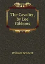 The Cavalier, by Lee Gibbons - William Bennett