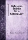 Lightsome, and the Little Golden Lady - Charles Henry Bennett